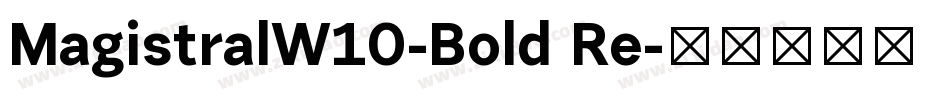 MagistralW10-Bold Re字体转换